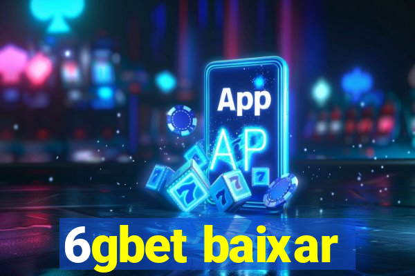 6gbet baixar